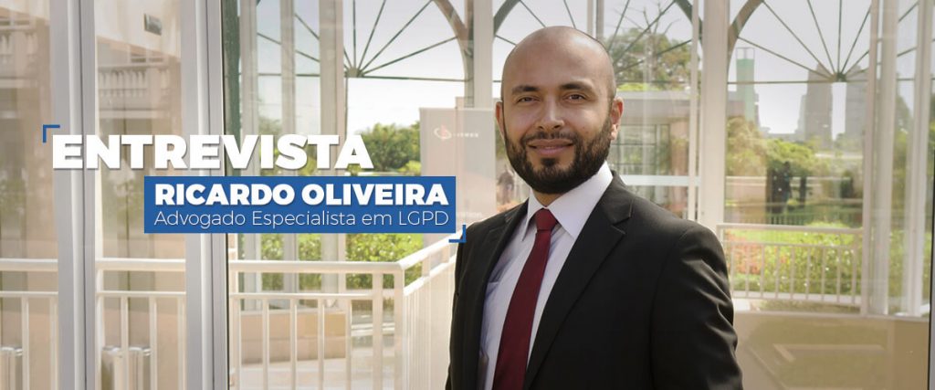 Entrevista com Ricardo Oliveira, Advogado especialista em LGPD