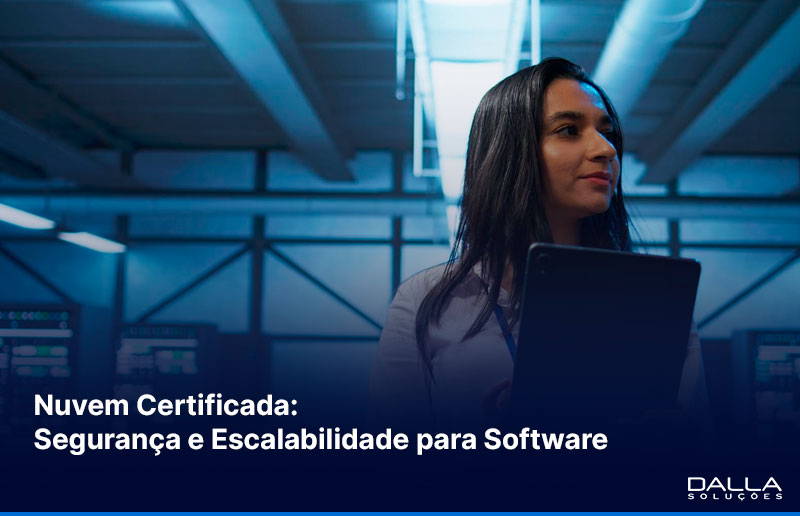 Nuvem gerenciada certificada para software: o que é e por que sua empresa precisa