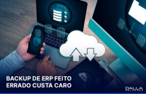 Backup Automatizado no ERP: por que fazer errado é quase pior do que não fazer