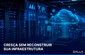 Infraestrutura em nuvem escalável da Dalla para empresas crescerem sem reconstruir todo o ambiente de TI.