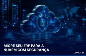 Migração de ERP para a nuvem com planejamento para evitar interrupções no negócio.